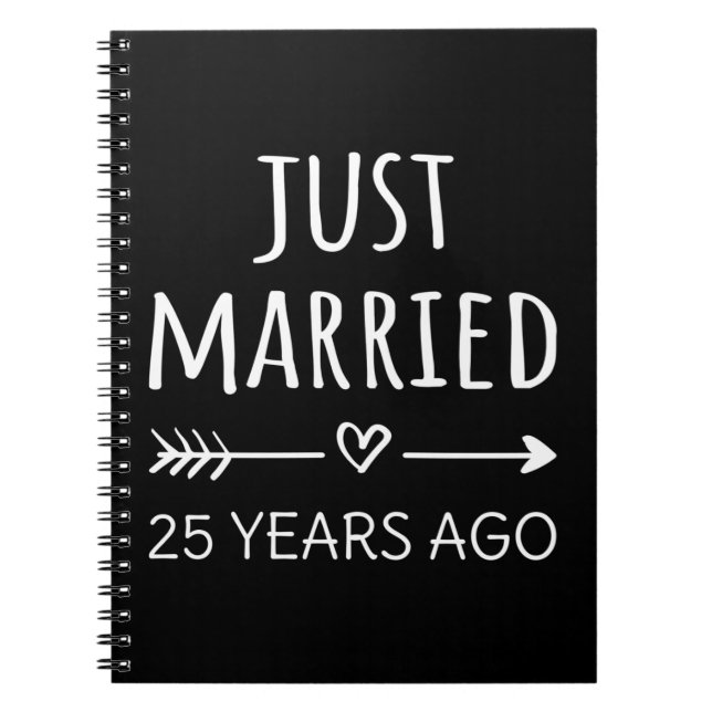 Just Married 25 Years Ago I Notebook (Front)