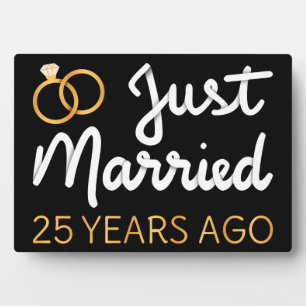 Just Married 25 Years Ago IV Plaque