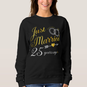 Just Married 25 Years Ago Since 1997 Wedding Anniv Sweatshirt