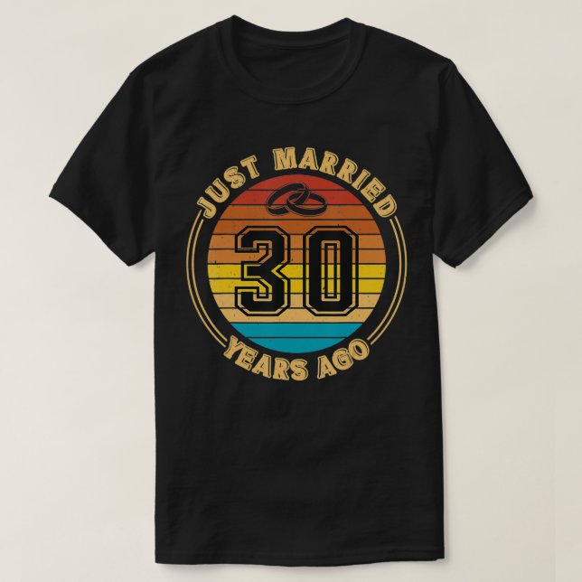 Just Married 30 Years Ago Romantic 30th Wedding An T-Shirt (Design Front)