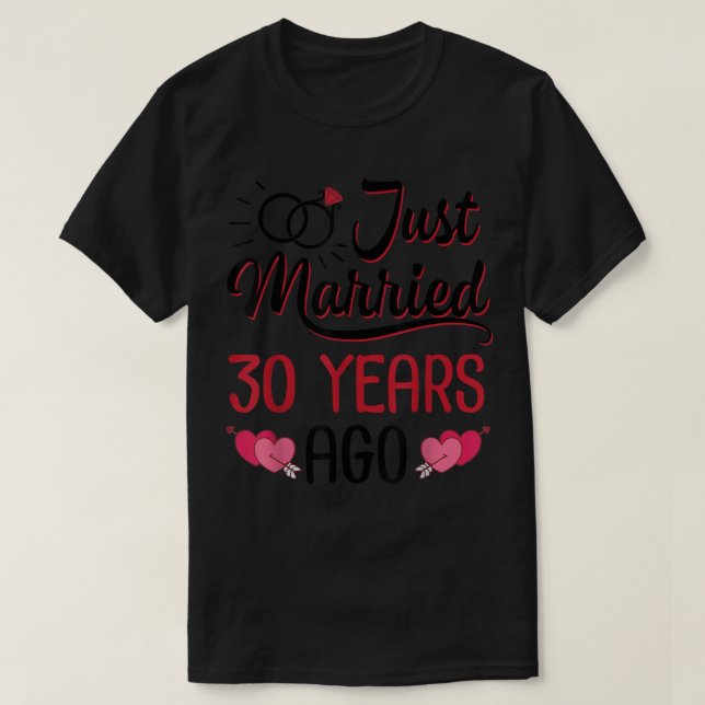Just Married 30 Years Ago Wedding Anniversary Husb T-Shirt (Design Front)