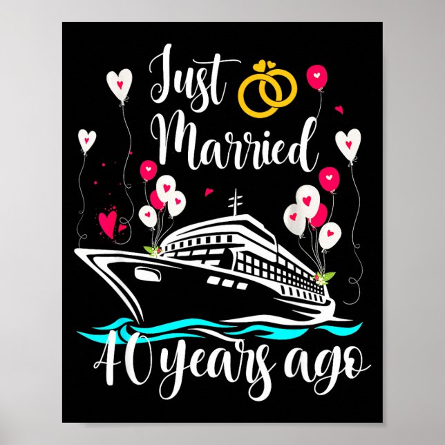 Just Married 40 Years Ago 40th Anniversary Cruise  Poster (Front)