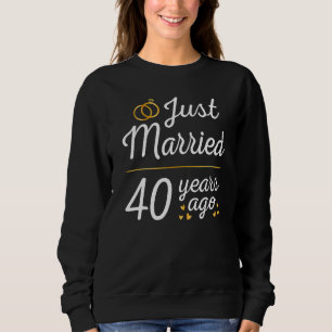 Just Married 40 Years Ago 40th Wedding Anniversary Sweatshirt