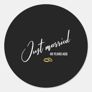 Just Married 40 Years Ago Funny 40th Wedding Anniv Classic Round Sticker