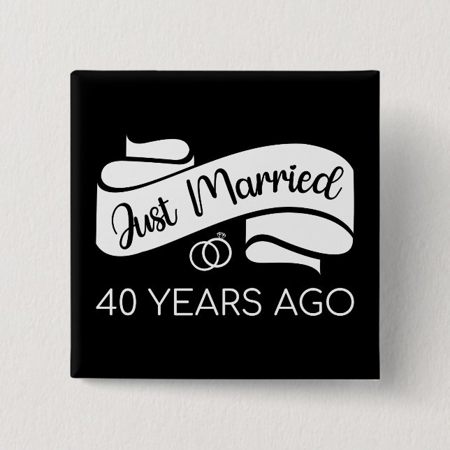 Just Married 40 Years Ago V 15 Cm Square Badge (Front)