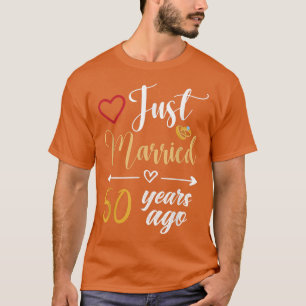 Just Married 50 Years Ago Funny 50th Wedding Anniv T-Shirt