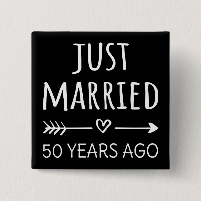 Just Married 50 Years Ago I 15 Cm Square Badge (Front)