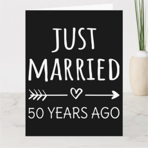 Just Married 50 Years Ago I Card