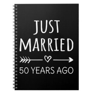 Just Married 50 Years Ago I Notebook
