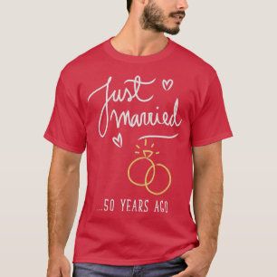 Just Married 50 Years Ago Marriage  T-Shirt