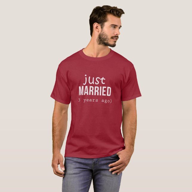 Just Married (5 Years Ago) T-Shirt (Front Full)
