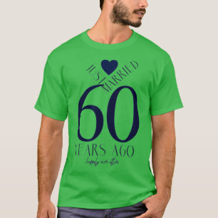 Just Married 60 Years Ago 60th Wedding Anniversary T-Shirt