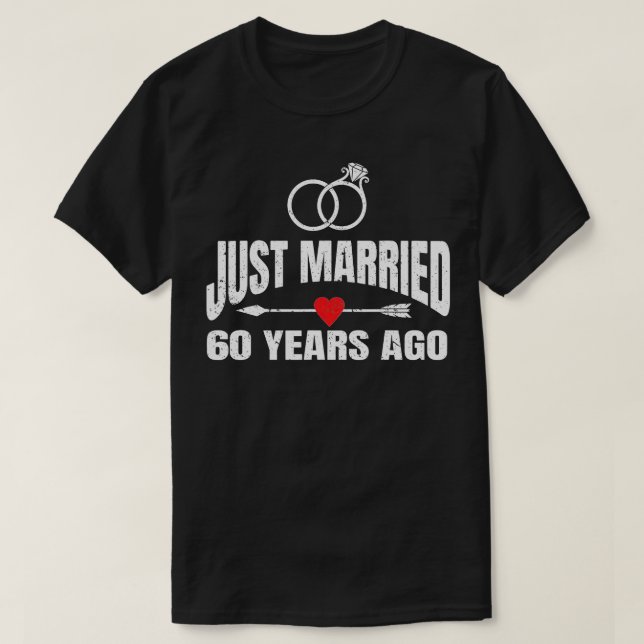Just Married 60 Years Ago 60th Wedding Anniversary T-Shirt (Design Front)