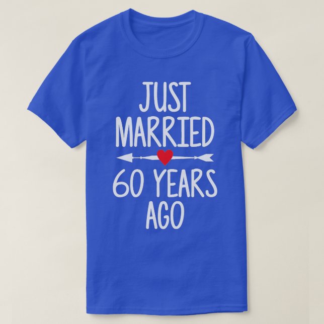 Just Married 60 Years Ago 60th Wedding Anniversary T-Shirt (Design Front)