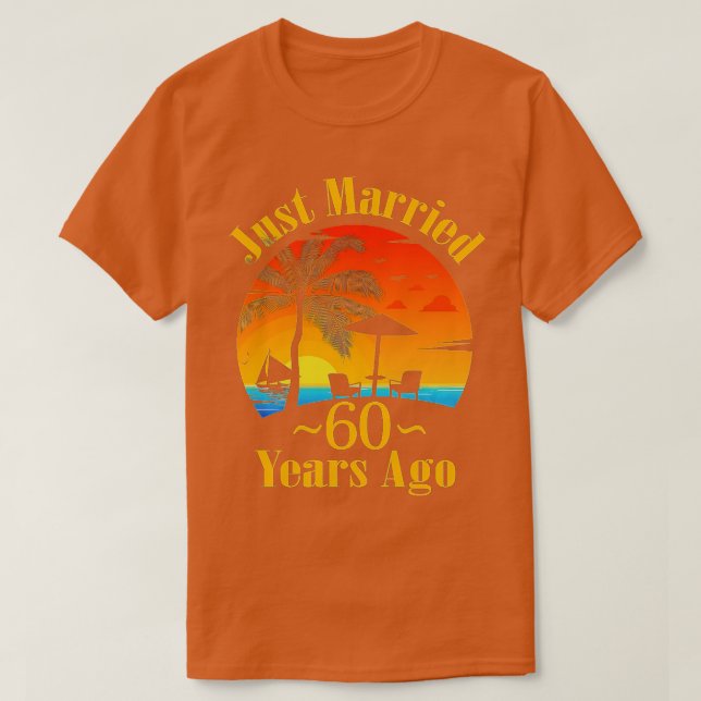 Just Married 60 Years Ago Funny 60th Wedding Anniv T-Shirt (Design Front)