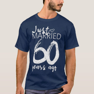 Just Married 60 Years Ago Funny 60th Wedding Anniv T-Shirt