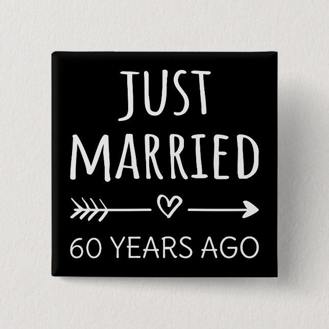  Just Married 60 Years Ago I 15 Cm Square Badge (Front)