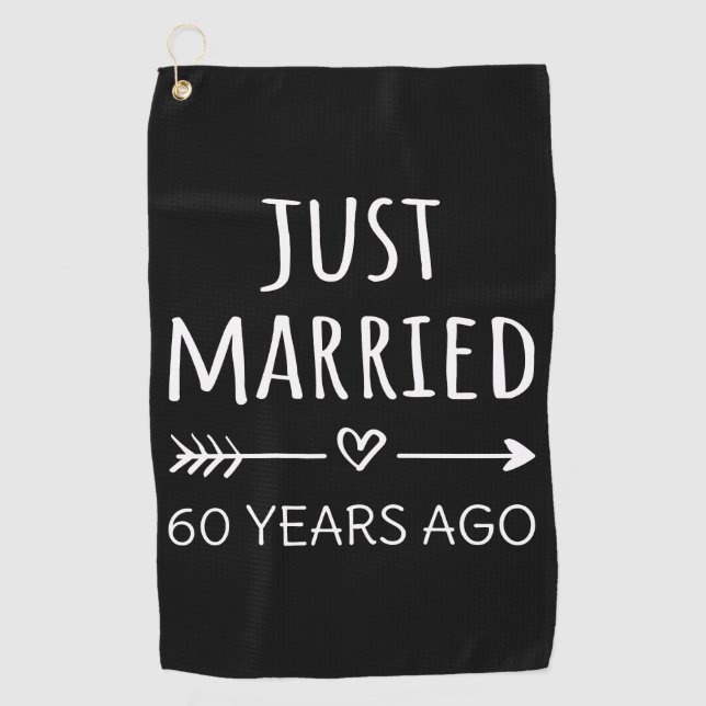  Just Married 60 Years Ago I Golf Towel (Front)