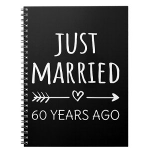  Just Married 60 Years Ago I Notebook