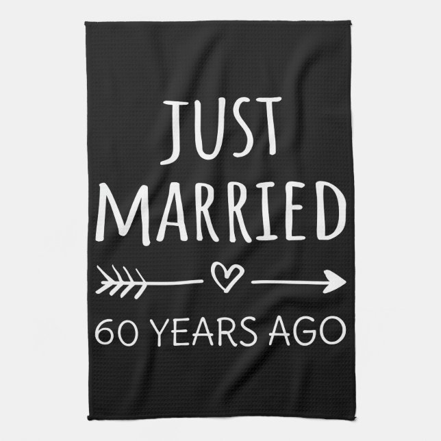  Just Married 60 Years Ago I Tea Towel (Vertical)