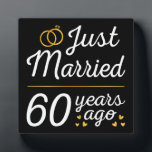 Just Married 60 Years Ago II Plaque<br><div class="desc">Cute design, perfect for anyone who's been married for 60 years and to a wedding vow renewal ceremony. It makes a great matching outfit for couples! 'Just Married 60 Years Ago' quote for a couple who got married 60 years ago or a couple renewing wedding vows on their wedding anniversary....</div>