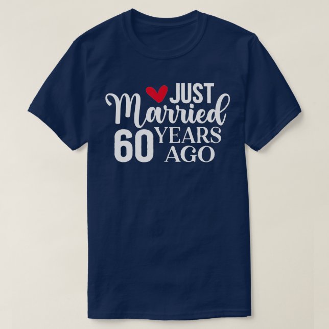 Just Married 60 Years Ago Matching 60th Wedding An T-Shirt (Design Front)