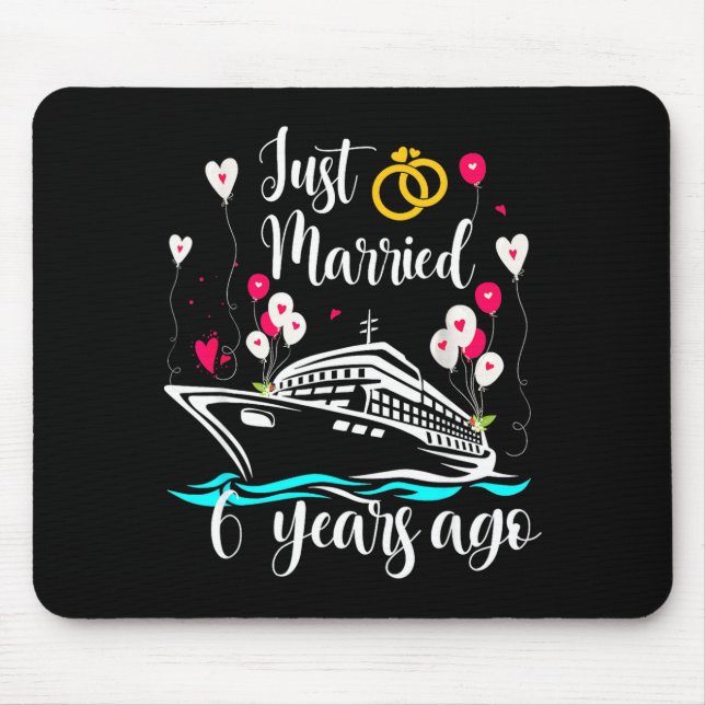 Just Married 6 Years Ago 6th Anniversary Cruise Tr Mouse Mat (Front)