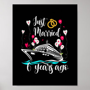 Just Married 6 Years Ago 6th Anniversary Cruise Tr Poster