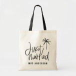 Just married palm tree wedding gift beach tote bag<br><div class="desc">Modern,  hand lettered script calligraphy to let everyone know this isn't just a holiday. This is your honeymoon. Part of a collection. Change the colour to customize.</div>