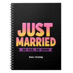 Just Married So Far So Good Funny Newlywed Couple Notebook