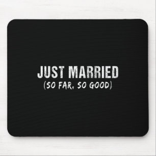 Just Married So Far So Good Newly Married Couples  Mouse Mat
