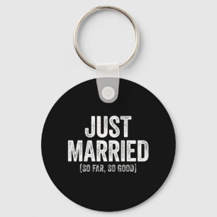 Just Married So Far So Good Newlywed Bride And Gro Key Ring