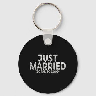 Just Married So Far So Good Newlywed Bride And Gro Key Ring