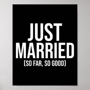 Just Married So Far So Good Newlywed Bride And Gro Poster