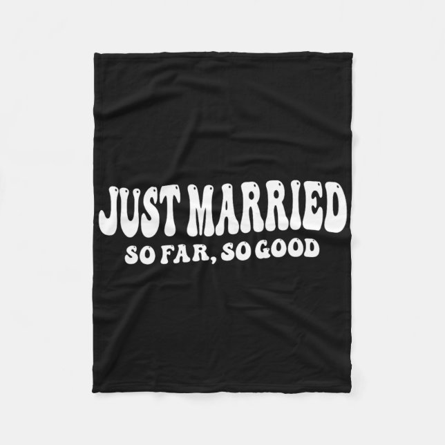 Just Married So Far So Good Wedding Bride Groom Co Fleece Blanket (Front)