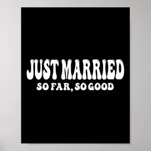 Just Married So Far So Good Wedding Bride Groom Co Poster