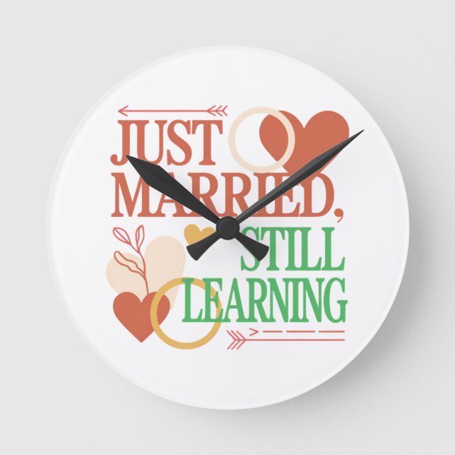 Just Married Still Learning Valentines Newlyweds Round Clock (Front)