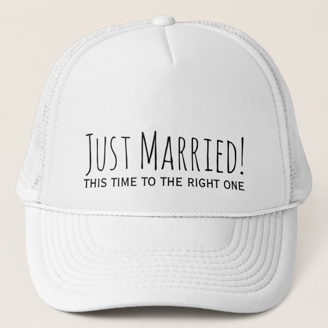 Just Married to The Right One Second Marriage Trucker Hat (Front)