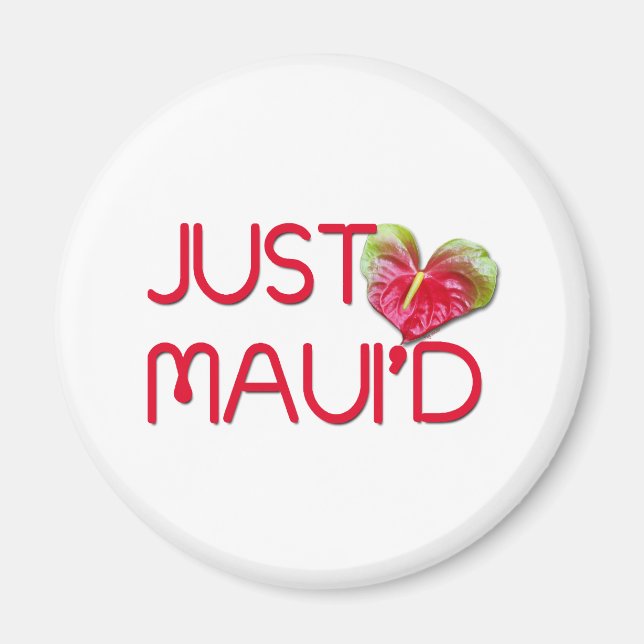 Just Maui'd Magnet (Front)