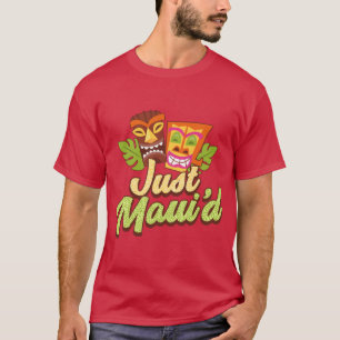 Just Mauid Tiki Destination Wedding Maui Hawaii Ho T-Shirt