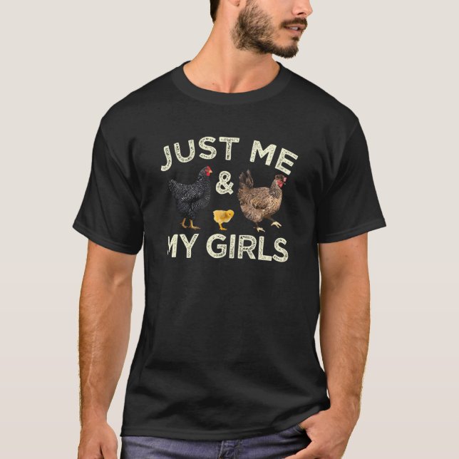 Just Me And My Girls Chicken Farmer Backyard Farm  T-Shirt (Front)