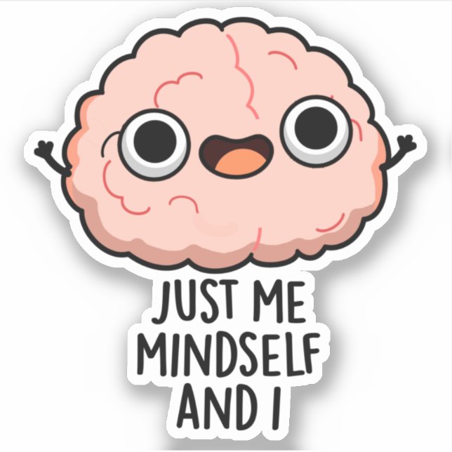 Just Me Mindself And I Funny Brain Pun  (Front)