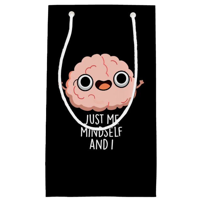 Just Me Mindself And I Funny Brain Pun Dark BG Small Gift Bag (Front)