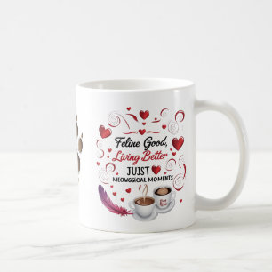 Just Meowgical Moments – Feline Good, Living Bette Coffee Mug