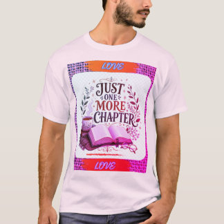 just more one chapter T-Shirt