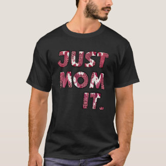 Just Mum It Leopard Pink Funny Mother's Day Gift F T-Shirt