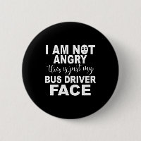 Just My Bus Driver Face
