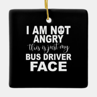 Just My Bus Driver Face Ceramic Ornament