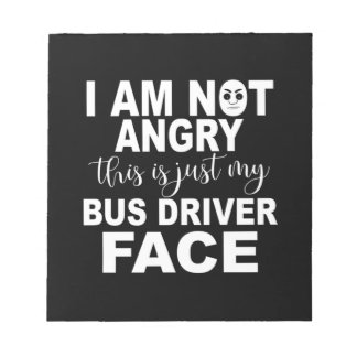 Just My Bus Driver Face Notepad