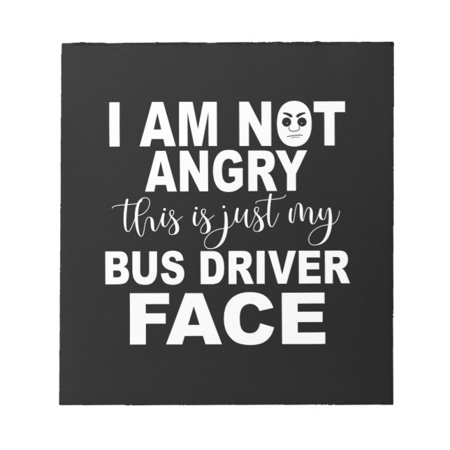 Just My Bus Driver Face Notepad (Front)
